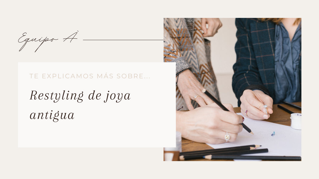 Nueva vida a tus joyas antiguas con el servicio de Restyling